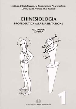 COLLANA DI RIABILITAZIONE E RIEDUCAZIONE NEUROMOTORIA. Vol. 1 - Chinesiologia - Propedeutica alla riabilitazione